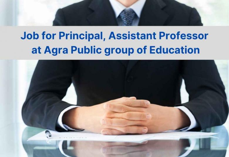 Job for Principal, Assistant Professor at Agra Public group of Education