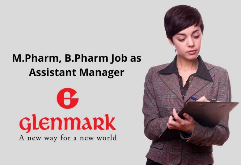 Opportunity for M.Pharm, B.Pharm as Assistant Manager at Glenmark