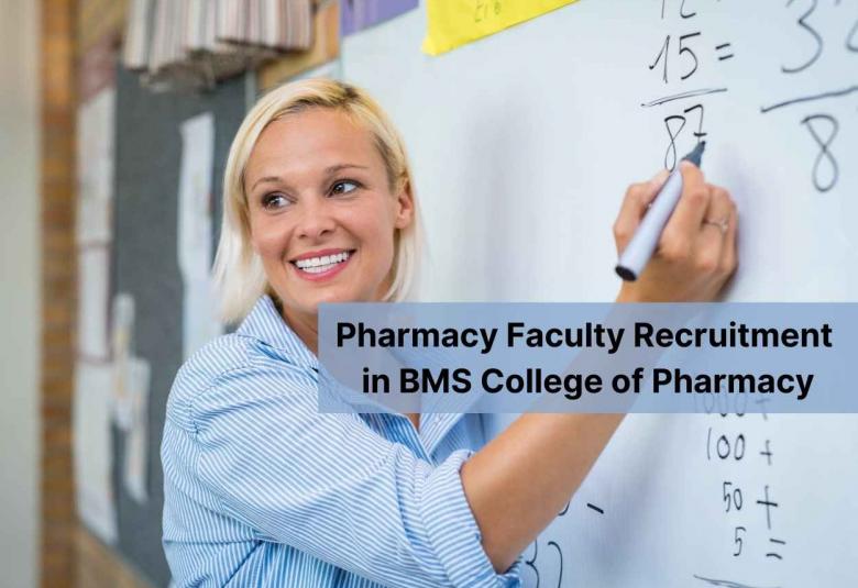 Pharmacy Faculty Recruitment in BMS College of Pharmacy