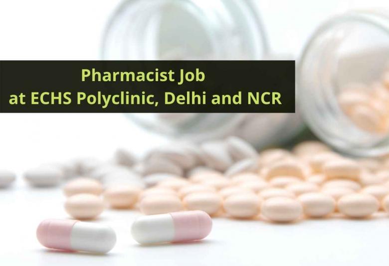 Vacancy for Pharmacist at ECHS Polyclinic, Delhi and NCR