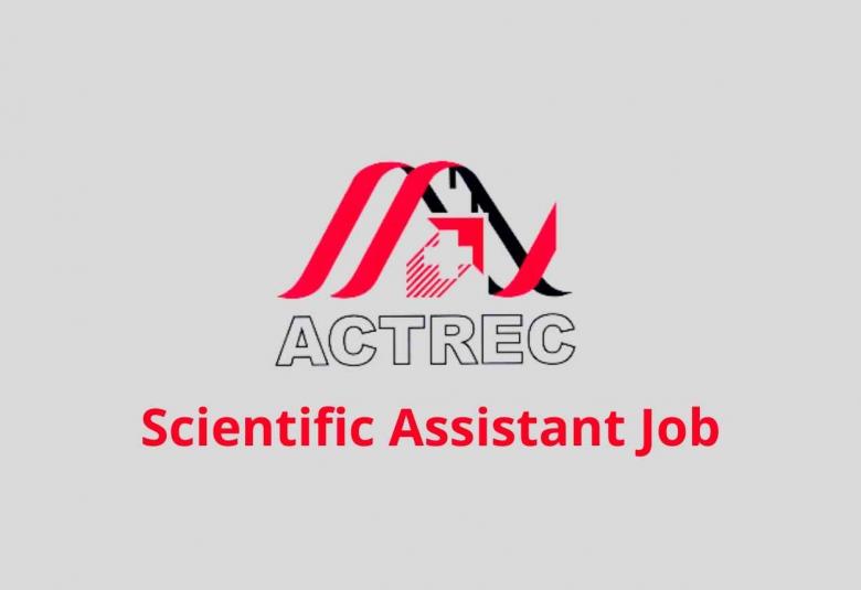 ACTREC Scientific Assistant Job