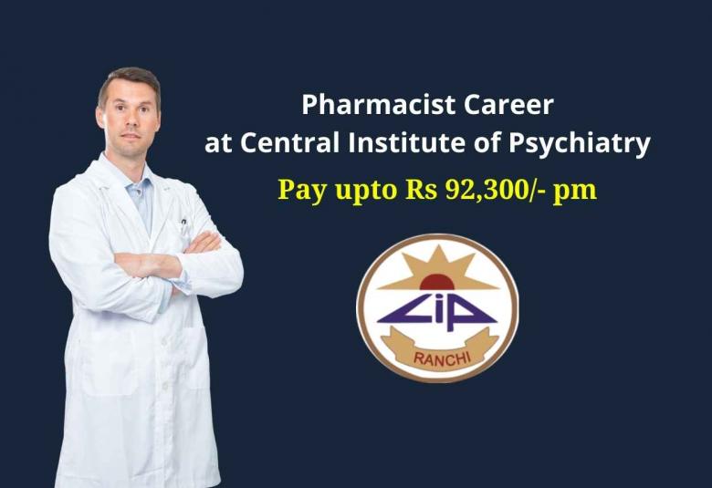 Career for Pharmacist at Central Institute of Psychiatry, Government of India