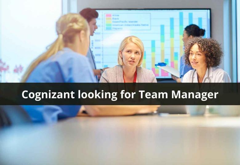 Cognizant looking for Team Manager