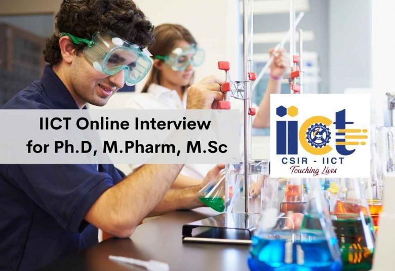  IICT Online Interview for Ph.D, M.Pharm, M.Sc