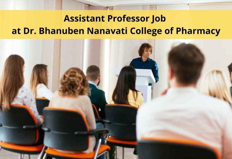 Job for Assistant Professor at Dr. Bhanuben Nanavati College of Pharmacy