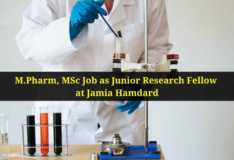 M.Pharm, MSc Job as Junior Research Fellow at Jamia Hamdard