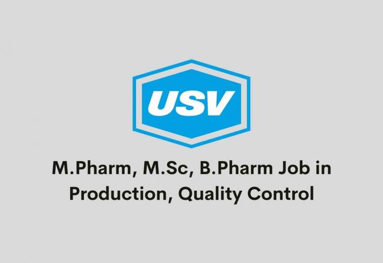 Openings for M.Pharm, M.Sc, B.Pharm in Production, Quality Control at USV Pvt. Ltd
