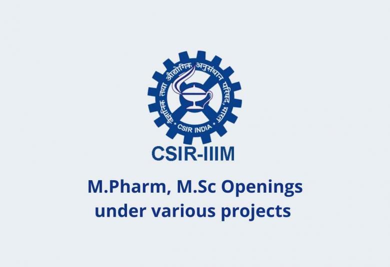 Openings for M.Pharm, M.Sc under various projects at IIIM