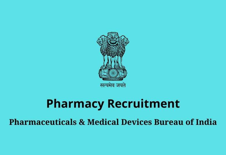 Pharmacy Recruitment at Pharmaceuticals & Medical Devices Bureau of India