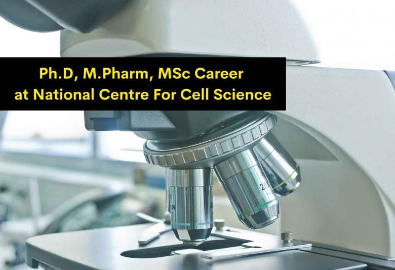 Ph.D, M.Pharm, MSc Career at National Centre For Cell Science