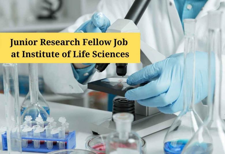 Vacancy for Junior Research Fellow at Institute of Life Sciences