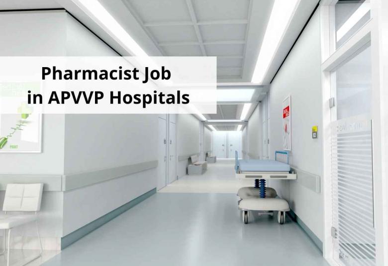 Vacancy for Pharmacist in APVVP Hospitals