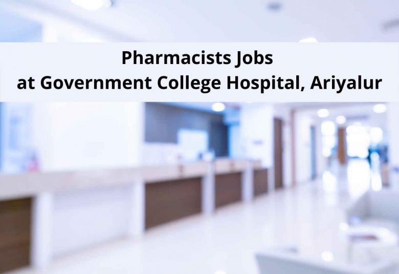 Vacancy for Pharmacists at Government College Hospital
