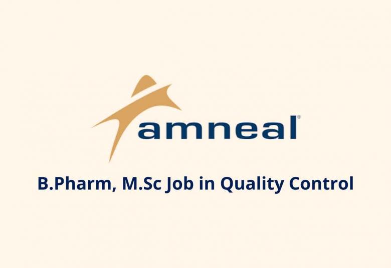 Walk in interview for B.Pharm, M.Sc in Quality Control at Amneal Pharmaceuticals
