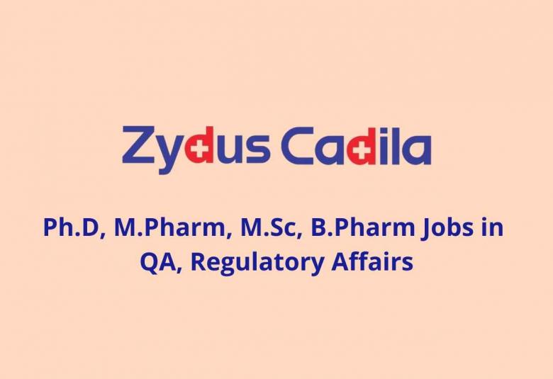 Walk in interview for Ph.D, M.Pharm, M.Sc, B.Pharm in QA, Regulatory Affairs at Zydus Cadila