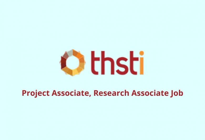 Work as Project Associate, Research Associate at Translational Health Science and Technology Institute