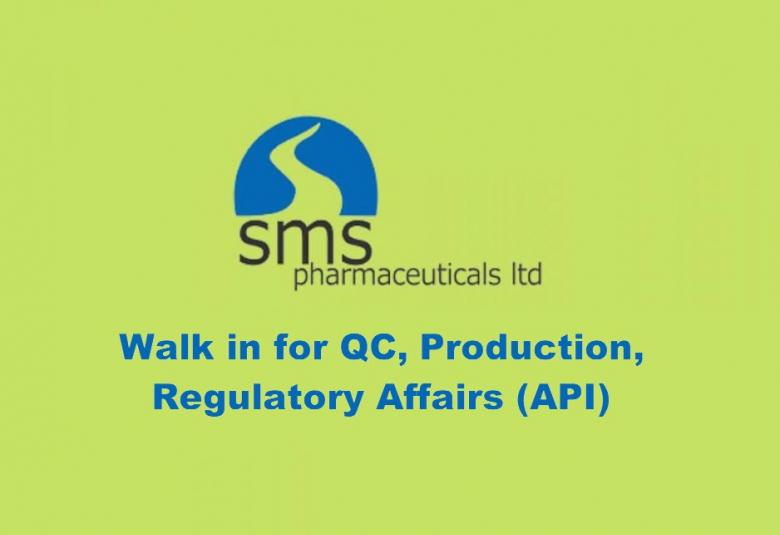 Walk in for QC, Production, Regulatory Affairs at SMS Pharmaceuticals