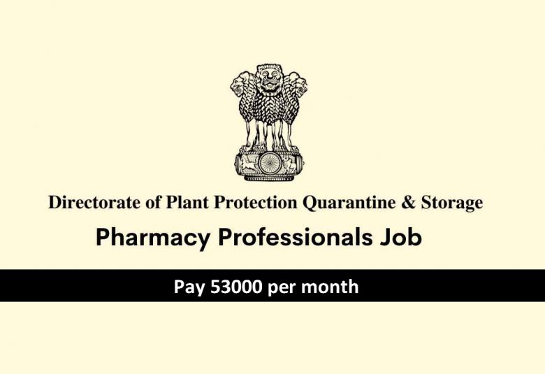 Job for Pharmacy Professionals under Directorate of Plant Protection Quarantine & Storage