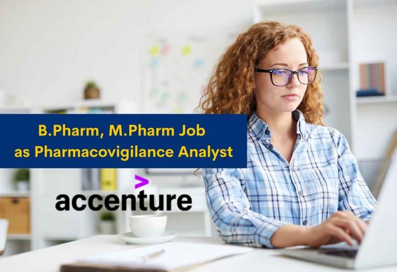 Opportunity for B.Pharm, M.Pharm as Pharmacovigilance Analyst at Accenture
