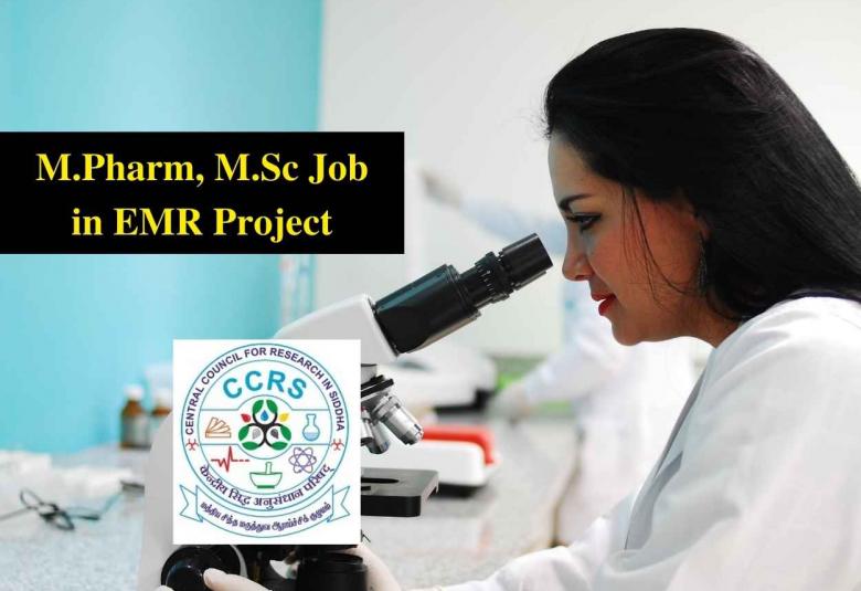Recruitment for M.Pharm, M.Sc in EMR Project at Siddha Regional Research Institute