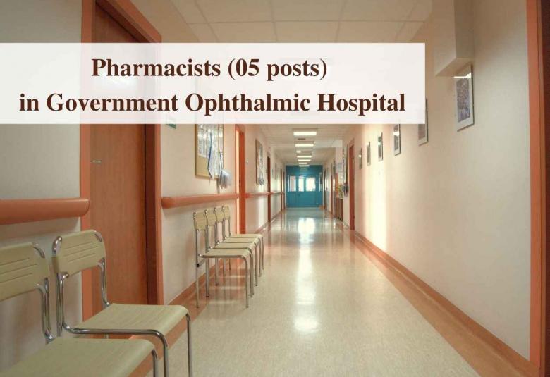 Recruitment for Pharmacists in Government Ophthalmic Hospital, Chennai
