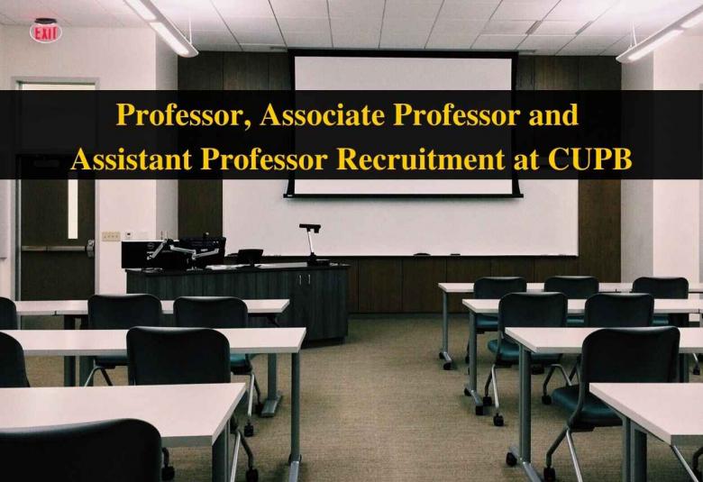 Recruitment for Professor, Associate Professor and Assistant Professor at CUPB
