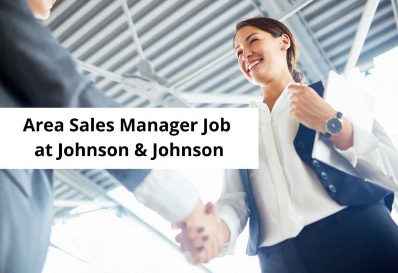 Vacancy for Area Sales Manager at Johnson & Johnson