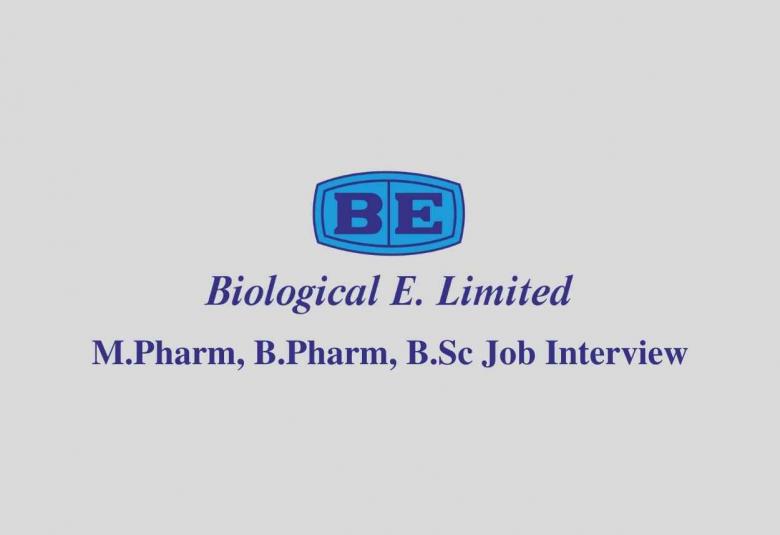 Biological E. Limited Walk in Interview for M.Pharm, B.Pharm, B.Sc