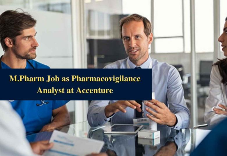 Career for M.Pharm as Pharmacovigilance Analyst at Accenture 