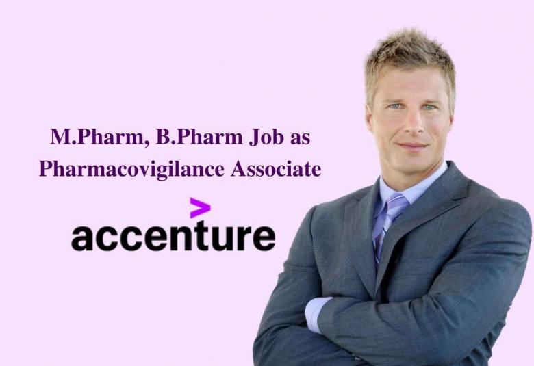 Career for M.Pharm, B.Pharm as Pharmacovigilance Associate at Accenture