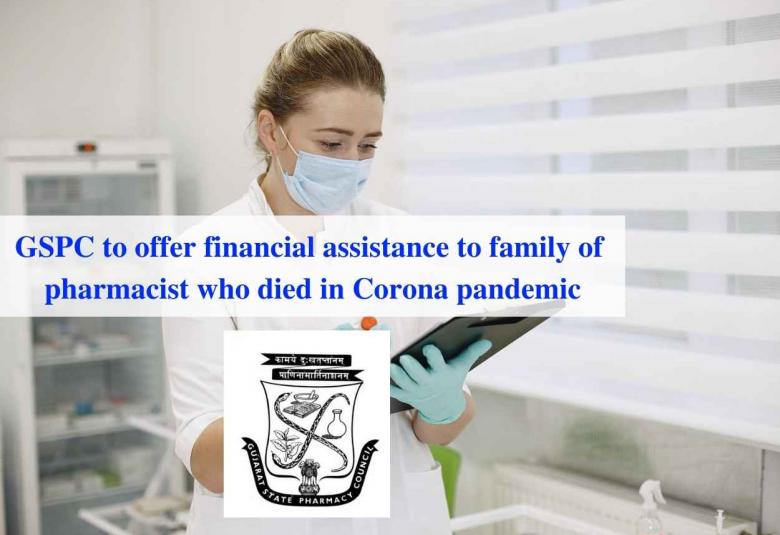 Gujarat State Pharmacy Council to offer financial assistance to family of pharmacist who died in Corona pandemic