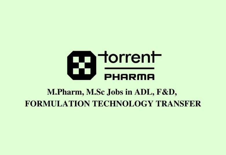 Job for M.Pharm, M.Sc in ADL, F&D, FIT at Torrent Pharma