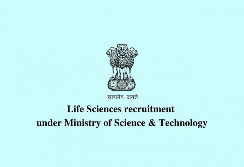 Life Sciences recruitment under Ministry of Science & Technology, Government of India Jobs