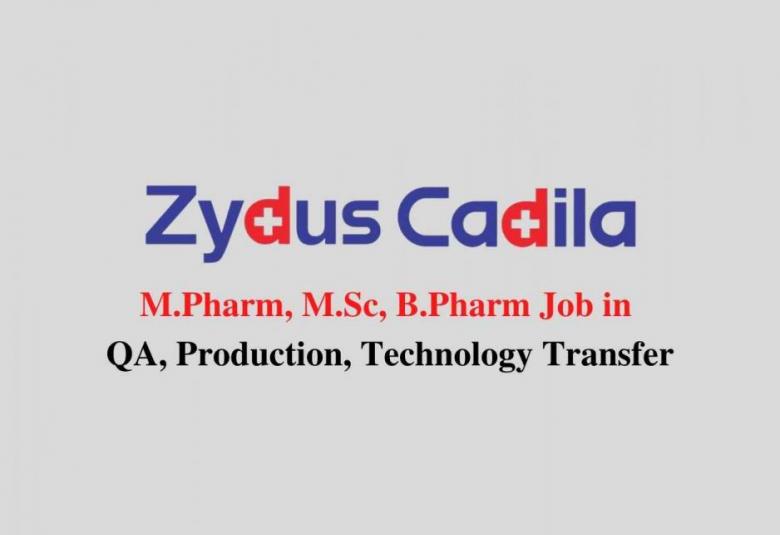 Walk in interview for M.Pharm, M.Sc, B.Pharm in Quality Assurance, Production, Technology Transfer at Zydus Cadila