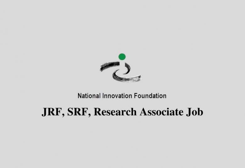 National Innovation Foundation invites applications for post of JRF, SRF, Research Associate