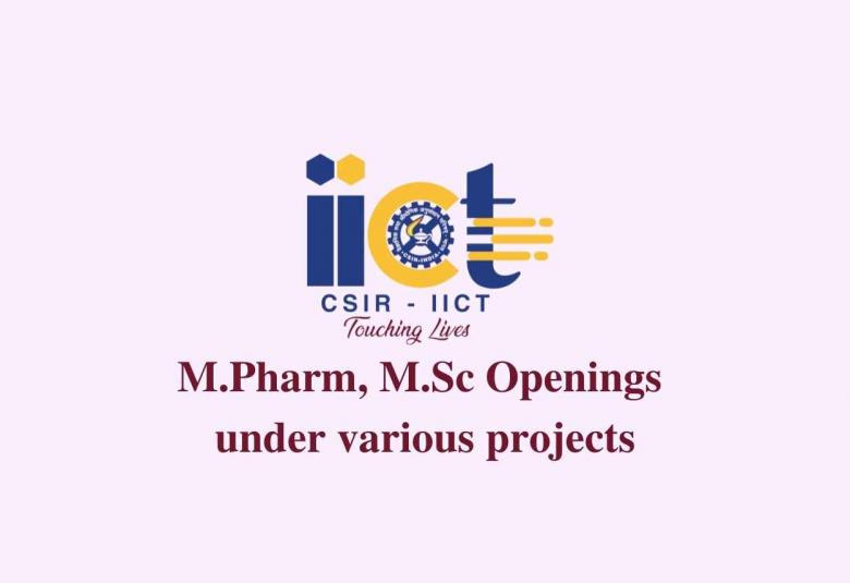 Openings for M.Pharm, M.Sc under various projects at IICT