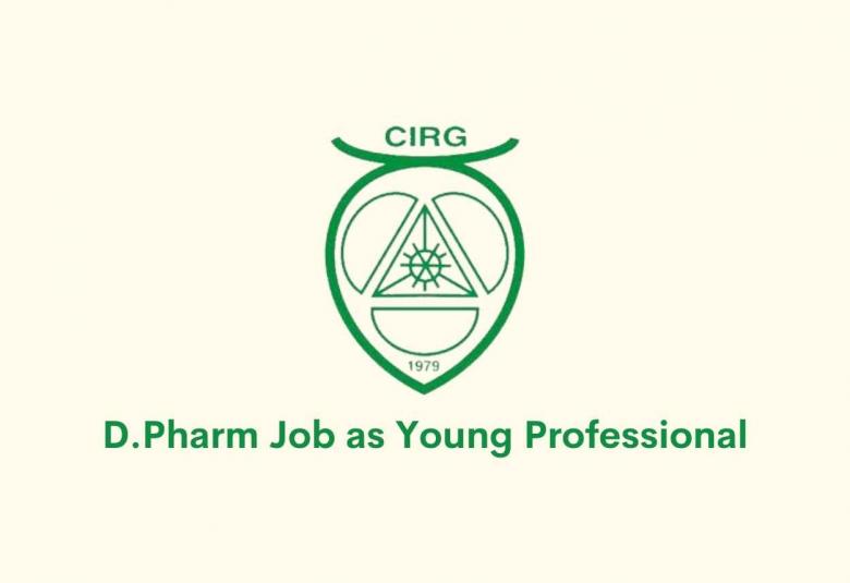 Opportunity for D.Pharm as Young Professional at CIRG, Government of India Job