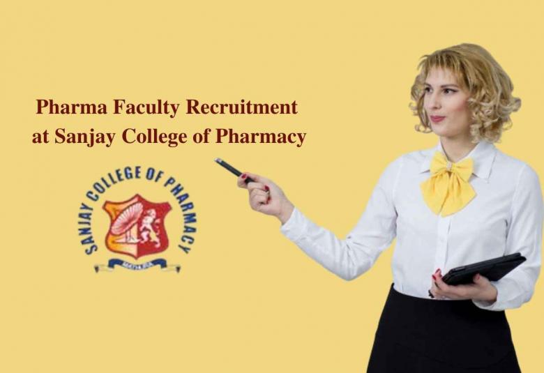 Pharma Faculty Recruitment at Sanjay College of Pharmacy