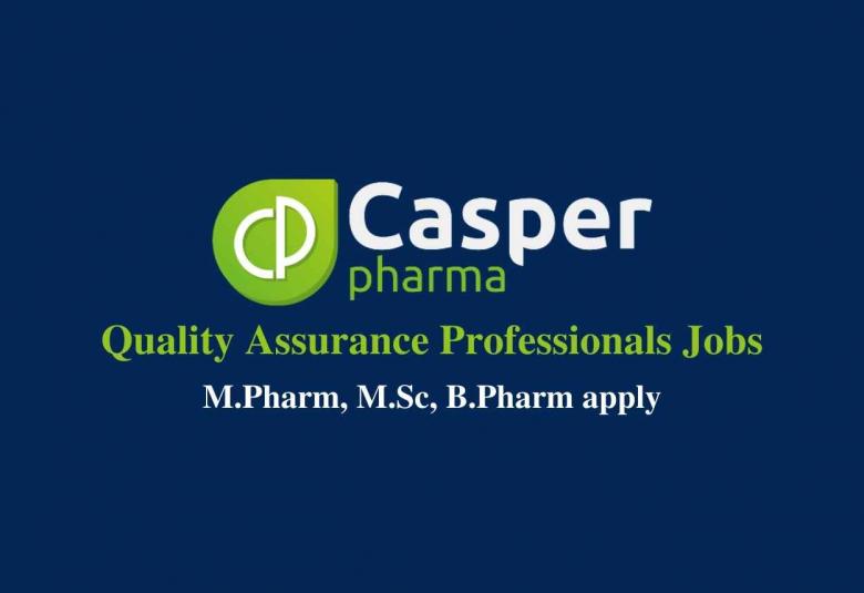 Quality Assurance Professionals Jobs at Casper Pharma
