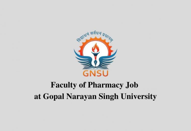 Recruitment for Faculty of Pharmacy at Gopal Narayan Singh University