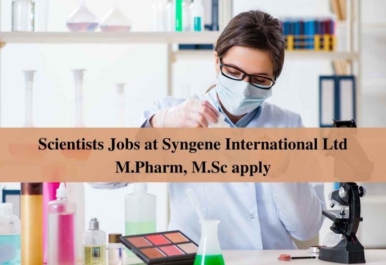 Recruitment for Scientists at Syngene International Ltd