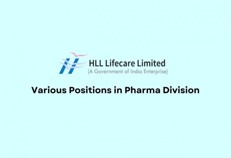 Recruitment for the various positions at HLL Lifecare Limited