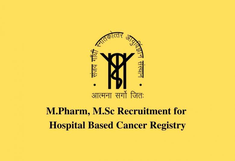 SGPGI M.Pharm, M.Sc Recruitment for Hospital Based Cancer Registry