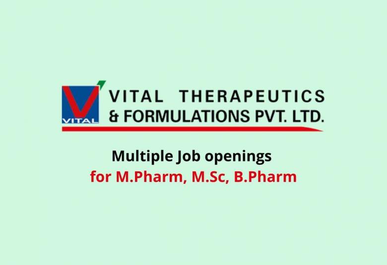 Vital Pharma Multiple Job openings for M.Pharm, M.Sc, B.Pharm