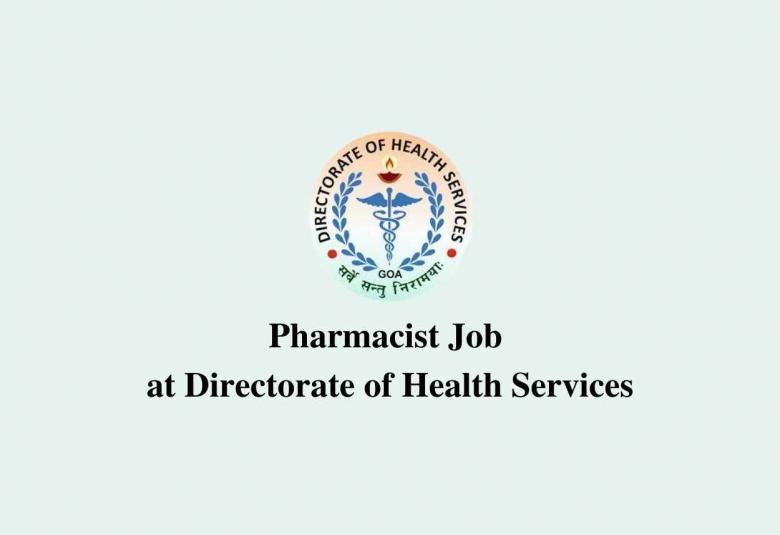 Walk in interview for Pharmacist at the Directorate of Health Services, Goa