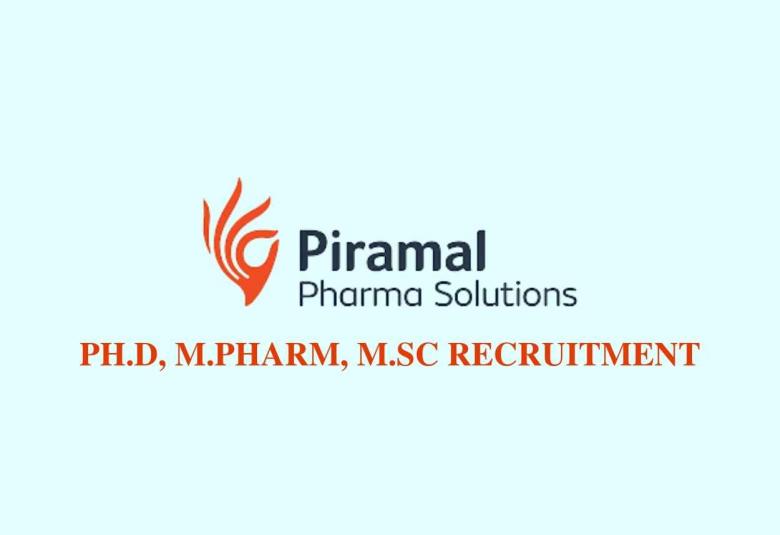 Walk in interview for Ph.D, M.Pharm, M.Sc at Piramal Pharma Solutions