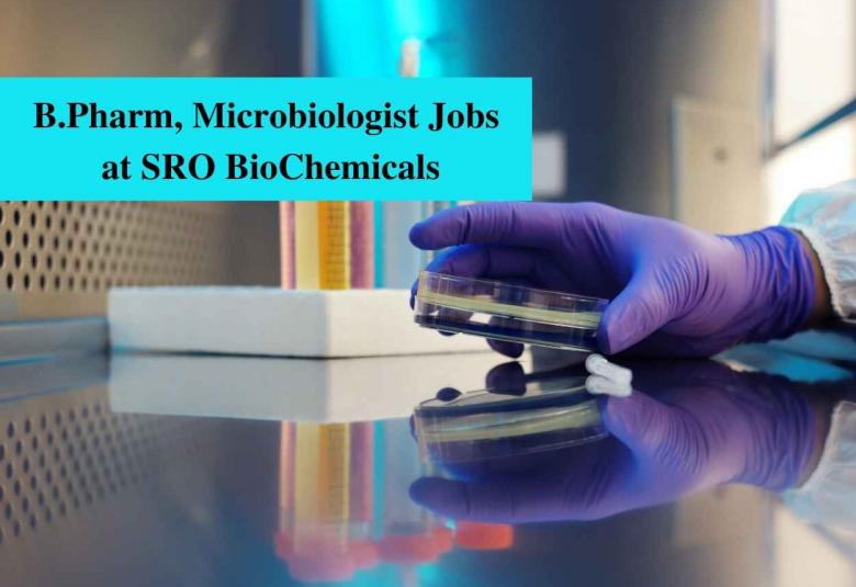 B.Pharm, Microbiologist Jobs at SRO BioChemicals