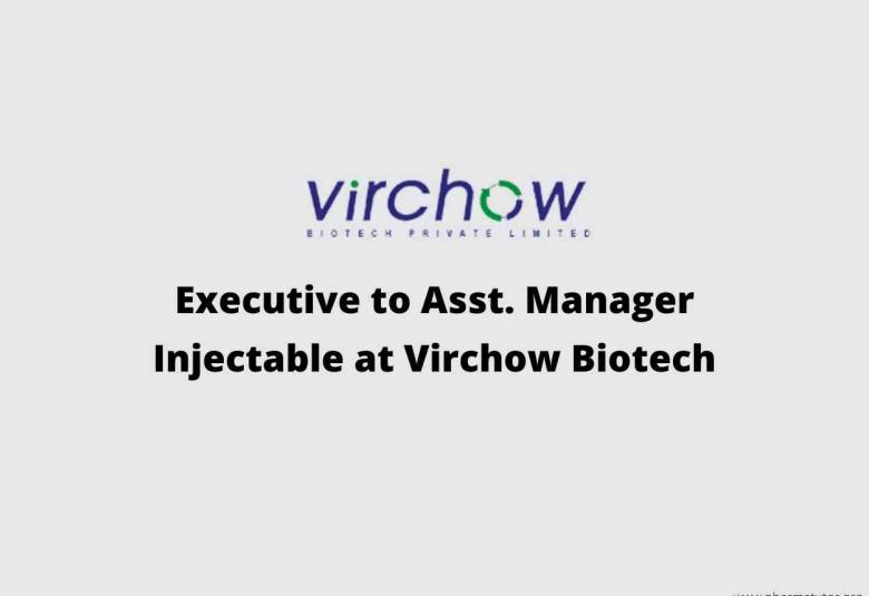 Job as Executive to Asst. Manager Injectable at Virchow Biotech