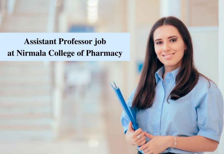 Job for Assistant Professor at Nirmala College of Pharmacy