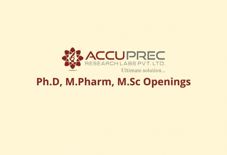 Job Openings for Ph.D, M.Pharm, M.Sc at Accuprec Research Labs